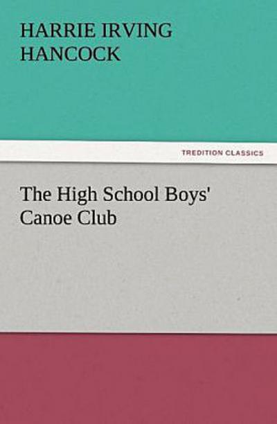 The High School Boys’ Canoe Club
