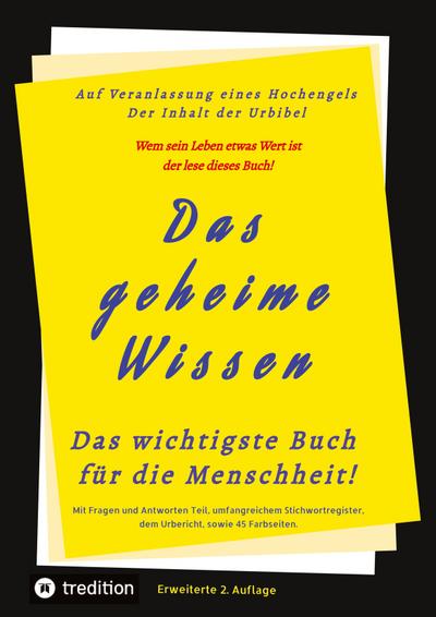 Das geheime Wissen ¿ Das wichtigste Buch für die Menschheit!