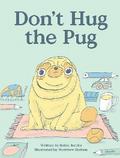 Don’t Hug The Pug