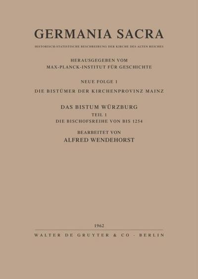 Die Bistümer der Kirchenprovinz Mainz. Das Bistum Würzburg I. Die Bischofsreihe bis 1254