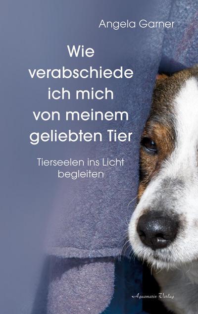 Wie verabschiede ich mich von meinem geliebten Tier