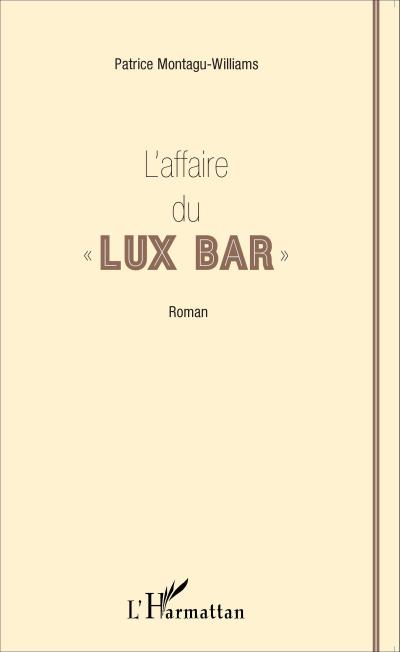 L’affaire du " Lux Bar "