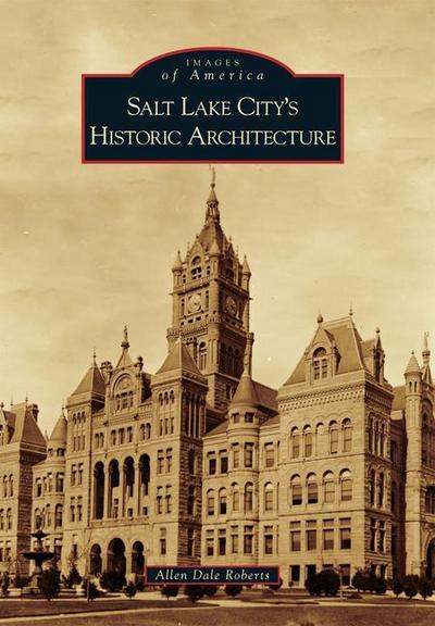 Salt Lake City’s Historic Architecture