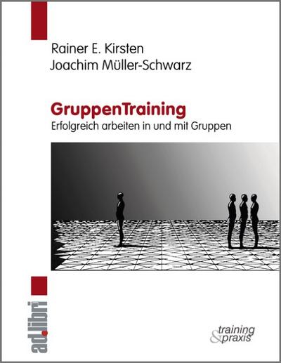 GruppenTraining. Erfolgreich arbeiten in und mit Gruppen