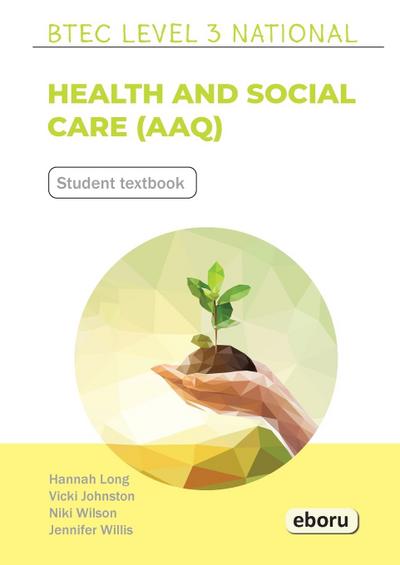 BTEC Level 3 National in Health and Social Care (AAQ) Student Book