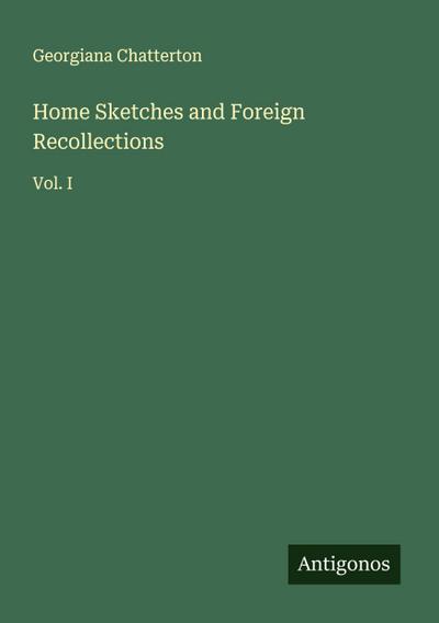 Home Sketches and Foreign Recollections