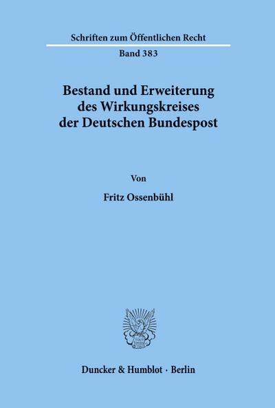 Bestand und Erweiterung des Wirkungskreises der Deutschen Bundespost.