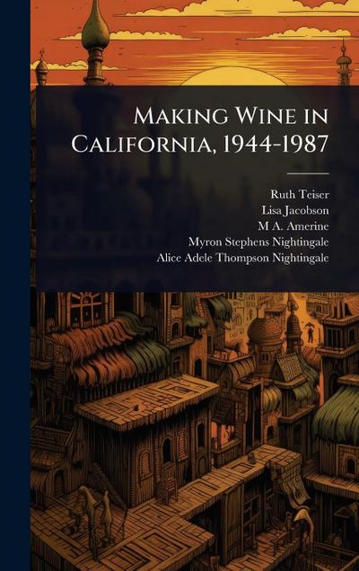 Making Wine in California, 1944-1987