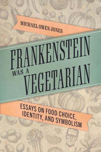 Frankenstein Was a Vegetarian