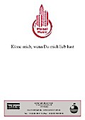 Küsse mich, wenn Du mich lieb hast