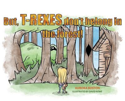 But, T-Rexes Don’t Belong in the Forest!