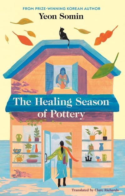 Somin, Y: Healing Season of Pottery