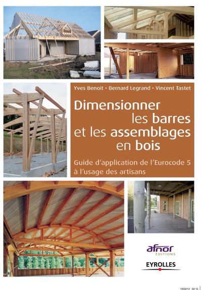 Dimensionner les barres et les assemblages en bois: Guide d’application de l’Eurocode 5