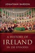 A History of Ireland in 250 Episodes  - Everything You’ve Ever Wanted to Know About Irish History