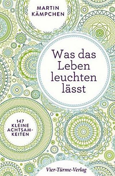 Was das Leben leuchten lässt