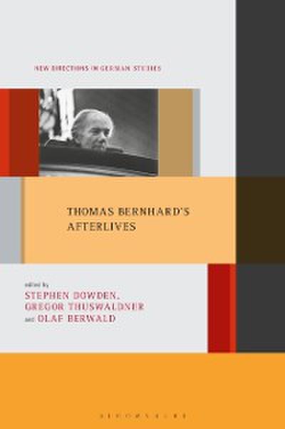 Thomas Bernhard’s Afterlives
