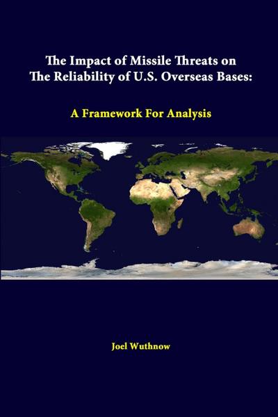 The Impact Of Missile Threats On The Reliability Of U.S. Overseas Bases