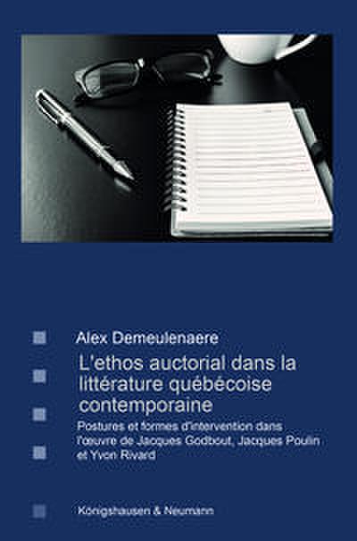Lethos auctorial dans la littérature québécoise contemporaine