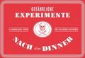 Gefährliche Experimente nach dem Dinner