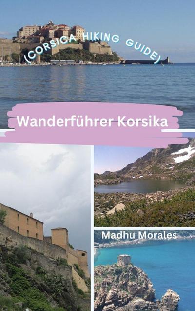 Wanderführer Korsika (Corsica Hiking Guide)