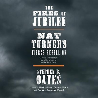 The Fires of Jubilee Lib/E: Nat Turner’s Fierce Rebellion