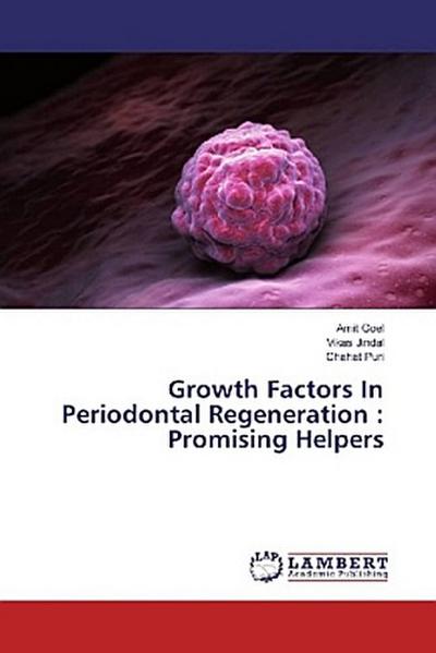Growth Factors In Periodontal Regeneration : Promising Helpers