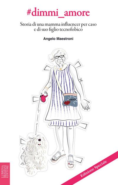 #dimmi_amore. Storia di una mamma influencer per caso e di suo figlio tecnofobico