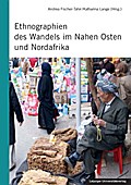 Ethnographien des Wandels im Nahen Osten und Nordafrika
