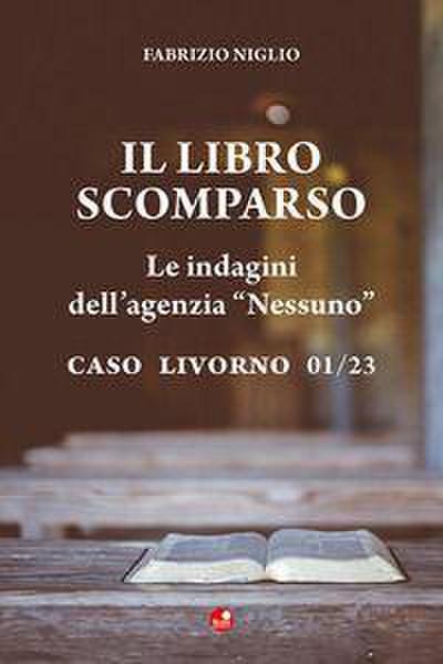 Il libro scomparso. Le indagini dell’agenzia ’Nessuno’. Caso Livorno 01/23