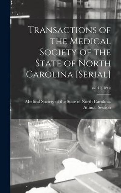 Transactions of the Medical Society of the State of North Carolina [serial]; no.41(1894)