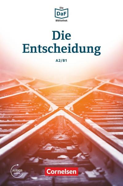 Die DaF-Bibliothek A2-B1 - Die Entscheidung 