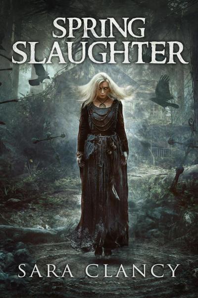 Spring Slaughter (The Bell Witch Series, #4)