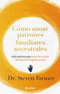 Cómo sanar patrones familiares ancestrales