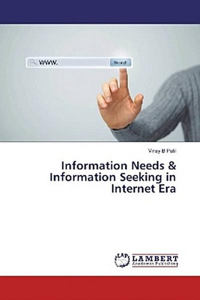 Information Needs & Information Seeking in Internet Era