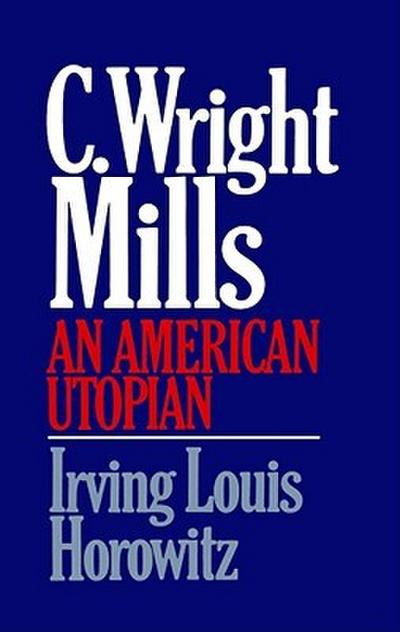 C Wright Mills an American Utopia