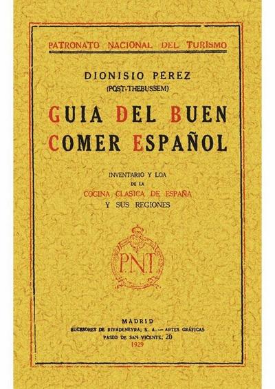 Guía del buen comer español : inventario y loa de la cocina clásica de España y sus regiones