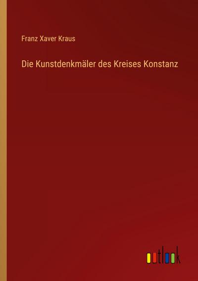 Die Kunstdenkmäler des Kreises Konstanz