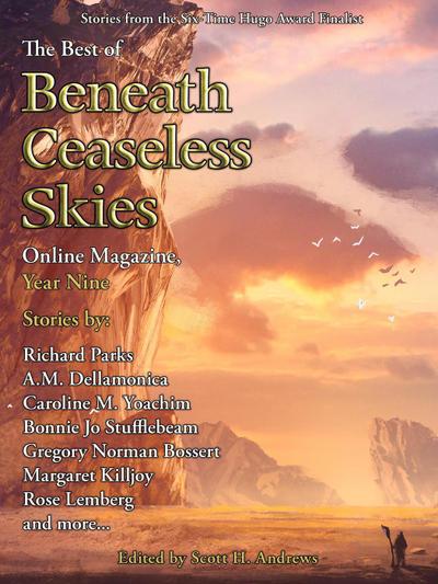 The Best of Beneath Ceaseless Skies Online Magazine, Year Nine
