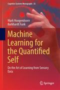 Machine Learning for the Quantified Self