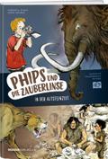 Phips und die Zauberlinse in der Altsteinzeit