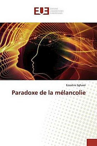 Paradoxe de la mélancolie - Ezzedine Sghaier