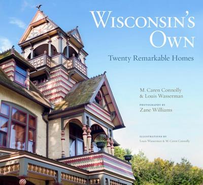 Wisconsin’s Own: Twenty Remarkable Homes