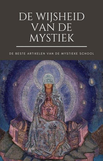 De Wijsheid van de Mystiek (Het beste van de Mystieke School)