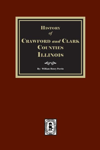 History of Crawford and Clark Counties, Illinois.