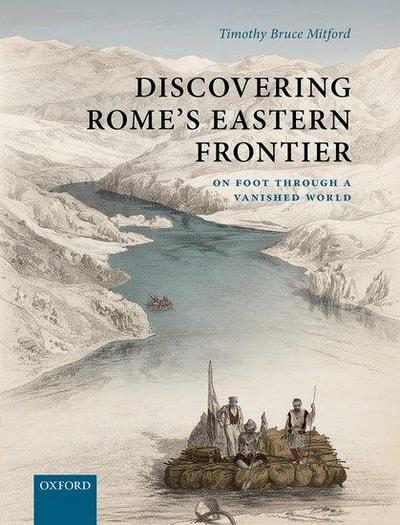 Discovering Rome’s Eastern Frontier