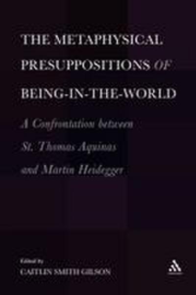 The Metaphysical Presuppositions of Being-In-The-World