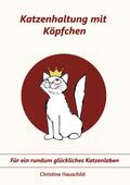 Katzenhaltung mit Köpfchen