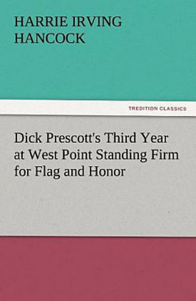 Dick Prescott’s Third Year at West Point Standing Firm for Flag and Honor