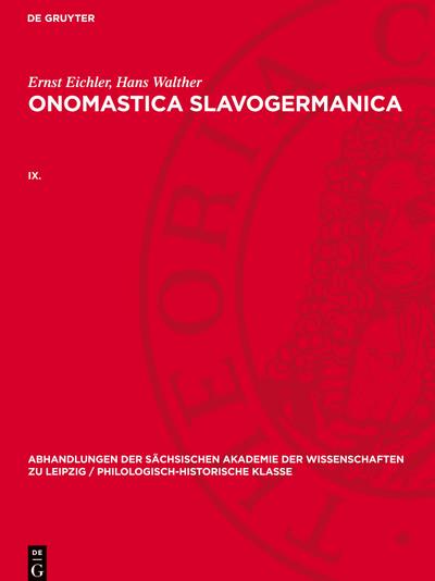 Ernst Eichler; Hans Walther: Onomastica Slavogermanica Ernst Eichler; Hans Walther: Onomastica Slavogermanica. IX.