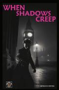 When Shadows Creep